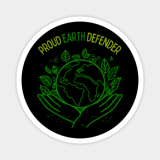 Green Earth Defender Hands Carrying the World Globe with Leaves Earth Day Awareness, Go Green | Proud Earth Defender Magnet
